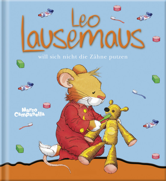 Leo Lausemaus will sich die Zähne nicht putzen